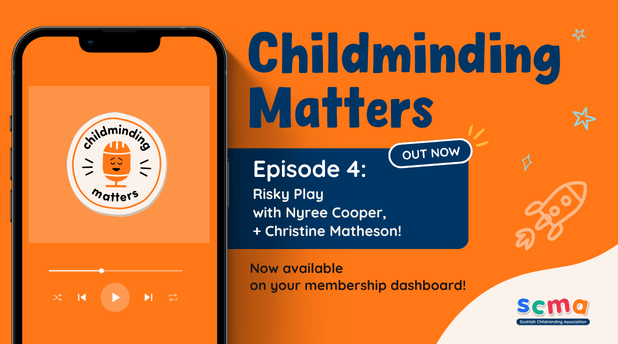 Childminding Matters Episode Four: Risky Play